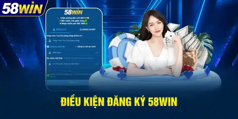 Thông tin tổng quan về đăng ký 58Win